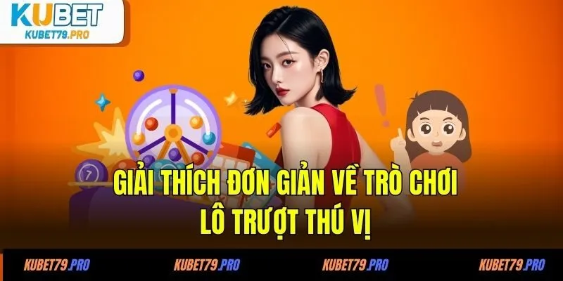 Đánh Lô Trượt Là Gì - Thông Tin Và Mẹo Đánh Lô Hiệu Quả 2 Giải thích đơn giản về trò chơi lô trượt thú vị