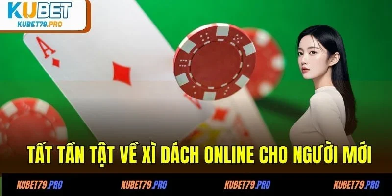 Tất tần tật về xì dách online cho người mới